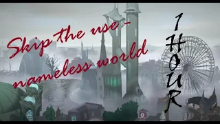 Skip The Use - Nameless world [ 1 hour loop ]