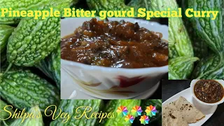 Pineapple Bittergourd Dates Special Curry | Very Healthy & Delicious Curry | Shilpa's Veg Recipes
