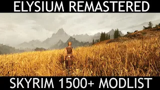 The Beauty of Elysium Remastered - Skyrim 1500+ Modlist