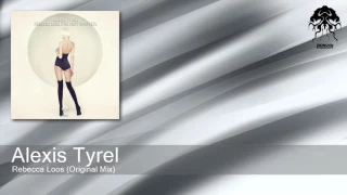 Alexis Tyrel - Rebecca Loos - Original Mix (Bonzai Progressive)