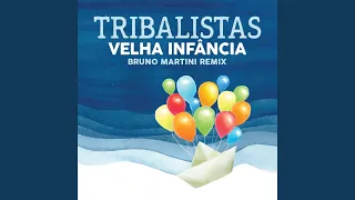Velha Infância (Bruno Martini Remix)