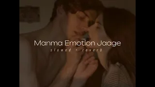 Manma Emotion Jaage - (slowed + reverb)