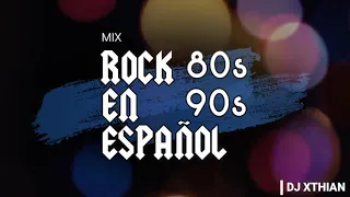 MIX ROCK EN ESPAÑOL CLASICOS 80s 90s LIVE -  DJ XTHIAN