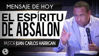 El Espíritu De Absalon | Pastor Juan Carlos Harrigan |