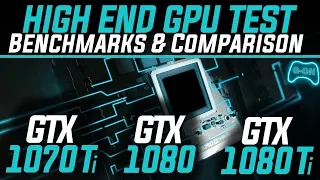 GTX 1070 Ti vs GTX 1080 vs GTX 1080 Ti - High-End GPU Comparison (2018)