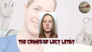 The Horrific Crimes of Lucy Letby