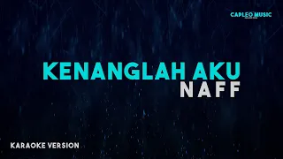 Naff – Kenanglah Aku (Karaoke Version)