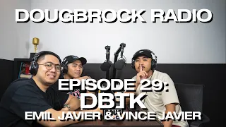 EMIL AND VINCE JAVIER OF DBTK  - DOUGBROCK RADIO #29