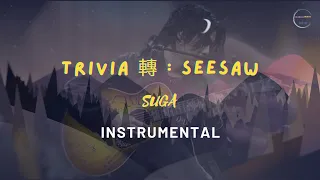 BTS(방탄소년단) 'SUGA' - "Trivia 轉: Seesaw" INSTRUMENTAL