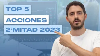 TOP 5 Acciones Tecnológicas para Invertir en el 2º Semestre 2023 | Oportunidades