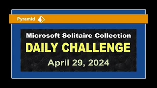 Microsoft Solitaire Collection | Daily Challenge April 29, 2024 | Pyramid