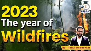 What is Wildfire? | What are the Causes of Wildfires? | Rahul Saigaonker | StudyIQ IAS English