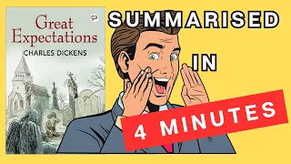 Great Expectations: A 4 Minute Summary