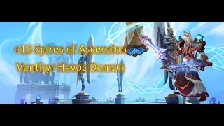 - Timed - Spire of Ascension +16 - Venthyr - Havoc Demon Hunter - 9.2 - Encrypted Affix