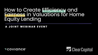 [webinar] How to Create Efficiency and Fairness in Valuations for Home Equity Lending