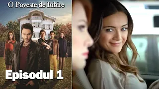 O Poveste de Iubire Episodul 1