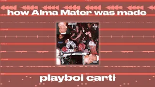 How 'Alma Mater' was made - Playboi Carti