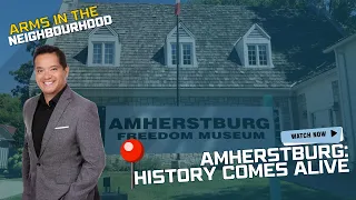 Thinking About Moving to Amherstburg? Dive into its Rich History! ARMS IN THE NEIGHBOURHOOD