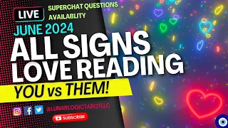 ALL SIGNS 💕 | YOU vs THEM! • LOVE TAROT READING!🧿JUNE 2024 (TIMESTAMPS 👇)
