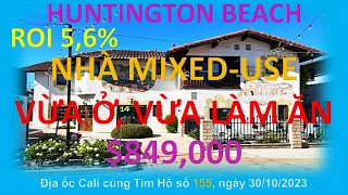 155. HUNTINGTON BEACH, NHÀ MIXED-USE, VỪA Ở VỪA KINH DOANH. GIÁ $849,000. Địa ốc Cali cùng Tim Hồ.