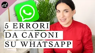 5 ERRORI che ti fanno sembrare CAFONA SU WHATSAPP