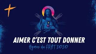 FRAT 2020 - Hymne "Aimer, c'est tout donner !" Grégory Turpin feat Marie Cazenave, Zita & Tendry