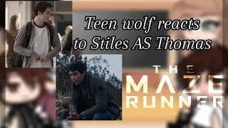 𖤐 𓈒࣪  ᭡ ˖Teen Wolf reacts to Stiles as Thomas | Newtmas | TW + TMR | Short | ࣪ ៹ .