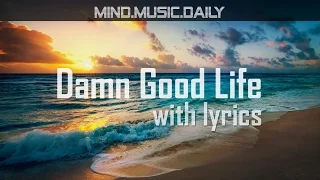 Damn Good Life - Henri Purnell & Lars Beck feat. Stevyn & Jeoko (with lyrics) - mind.music.daily -