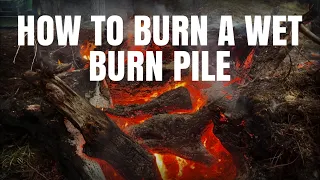 How To Start A Wet Burn Pile!