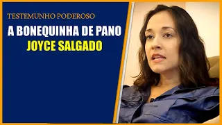 Testemunho | A Bonequinha de Pano (Joyce Salgado)