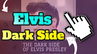 The Dark Side of Elvis Presley