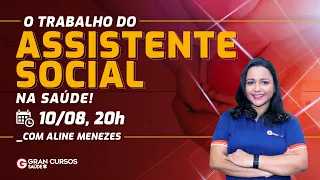 O trabalho do Assistente Social na saúde! - com Aline Menezes