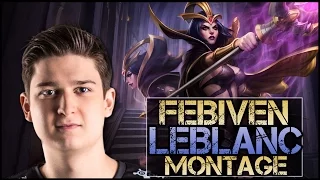 Febiven Montage - Best LeBlanc Plays