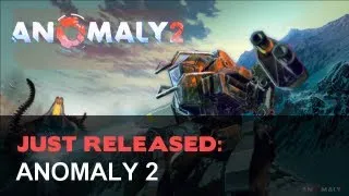 Anomaly 2 Gameplay Preview