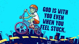 Quest Kids - God is with you even when you feel stuck - June 24, 2023