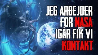 Jeg Arbejder For NASA Igår Fik Vi Kontakt - Dansk Creepypasta