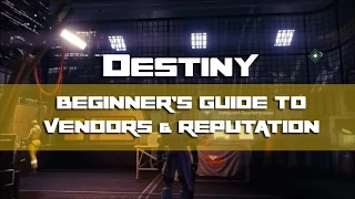 Destiny - Legendary Gear, Faction Reputation & Marks | A Beginner's Guide