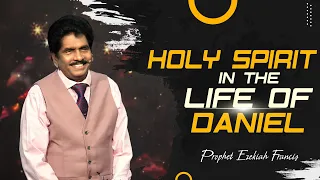 Holy Spirit in the life of Daniel | ZOE Youth festival, 2023 | Prophet Ezekiah Francis