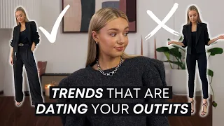 5 TRENDS THAT ARE DATING YOUR OUTFITS | LOOKS THAT WE NEED TO DITCH!