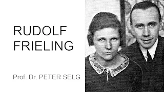 Rudolf Frieling - Vortrag von Prof. Dr. Peter Selg