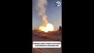 Surveillance video captures explosion in Wilmington