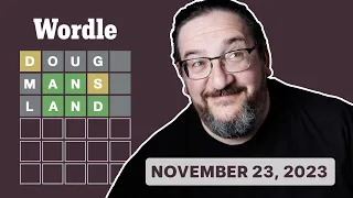 Doug plays today's Wordle 887 for 11/23/2023