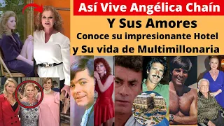 Así Vive Angélica Chaín | Conoce a sus Amores | Su impresionante Fortuna | Investigacion a Fondo