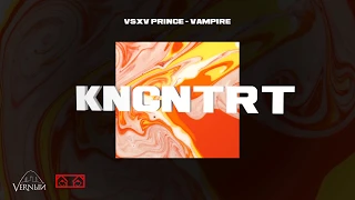 V $ X V PRiNCE - VAMPiRE (KNCNTRT 2020 ALBUM)