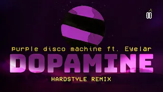 Purple Disco Machine ft Eyelar - Dopamine (Hardstyle Remix)