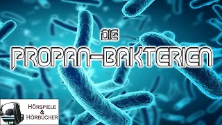 Die Propan Bakterien - Hörspiel