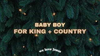 for KING + COUNTRY - Baby Boy (slowed down)