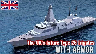 The UK's future Type 26 frigates will be reinforced with armor of the Israeli-based company