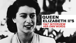 Queen Elizabeth II's Rare Interview from 1947: In Her Own Words