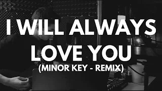 Whitney Houston - I Will Always Love You (MINOR KEY)